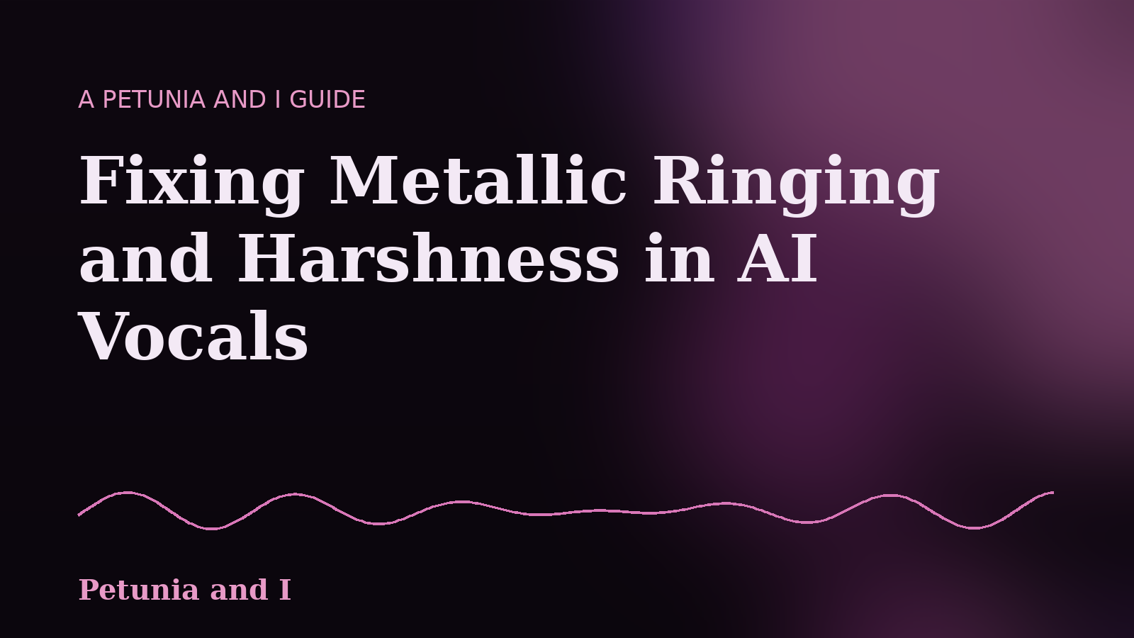 Petunia and I guide cover: Fixing Metallic Ringing and Harshness in AI Vocals